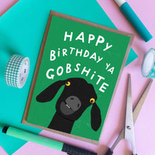 Load image into Gallery viewer, Happy Birthday Ya Gobshite - Funny Irish Birthday Card