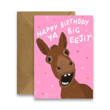 Load image into Gallery viewer, Happy Birthday Ya Big Eejit - Funny Irish Card