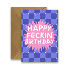 Load image into Gallery viewer, Happy Feckin' Birthday - Funny Irish Birthday Card